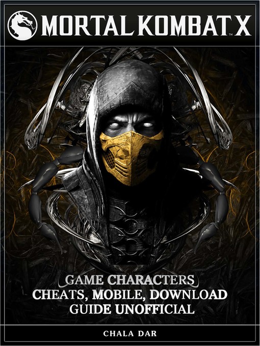 Title details for Mortal Kombat X Game Characters, Cheats, Mobile, Download Guide Unofficial by Chala Dar - Available